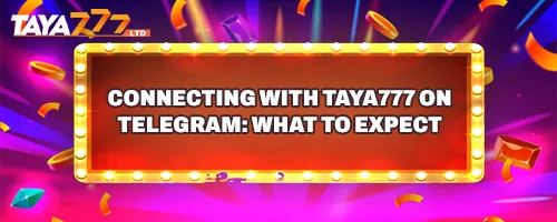 Connecting with TAYA777 on Telegram: What to Expect