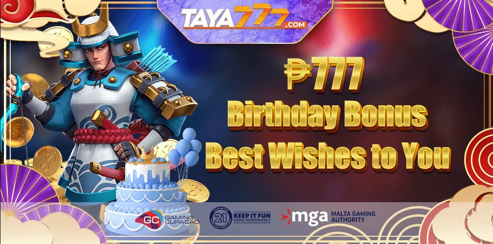 Claim Your ₱777 Birthday Bonus at Taya777